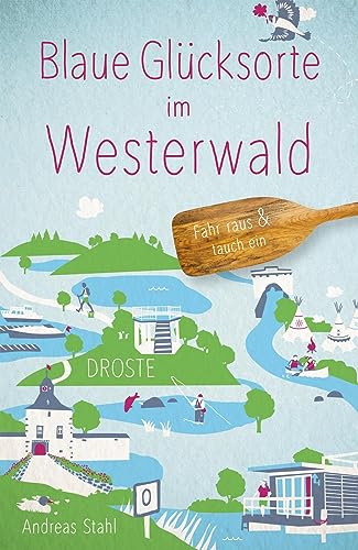 Blaue Glücksorte im Westerwald: Fahr raus & tauch ein von Droste Verlag